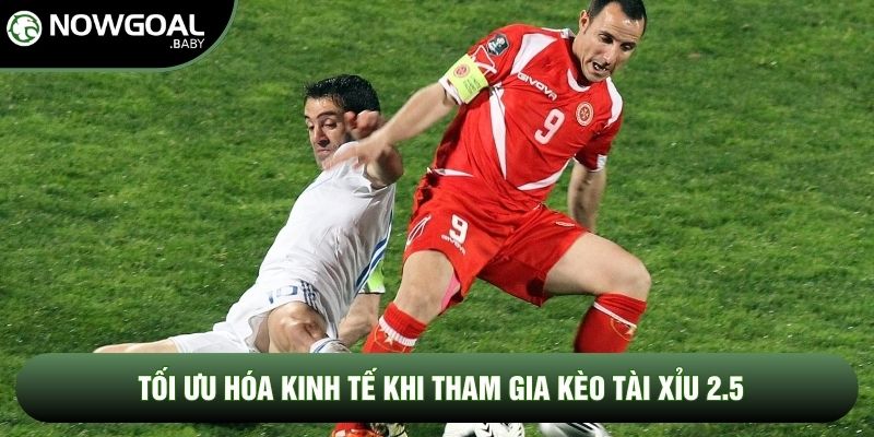 Tối ưu hóa kinh tế khi tham gia kèo tài xỉu 2.5