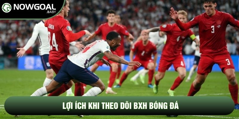 Lợi ích khi theo dõi bxh bóng đá