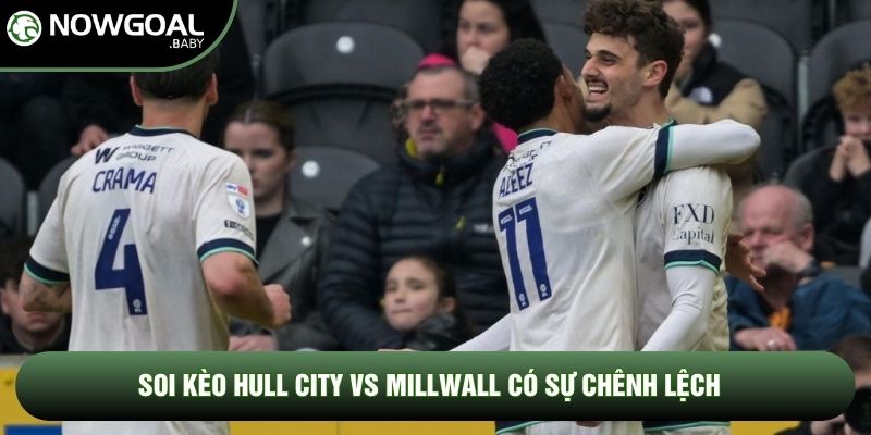 Soi kèo Hull City vs Millwall có sự chênh lệch
