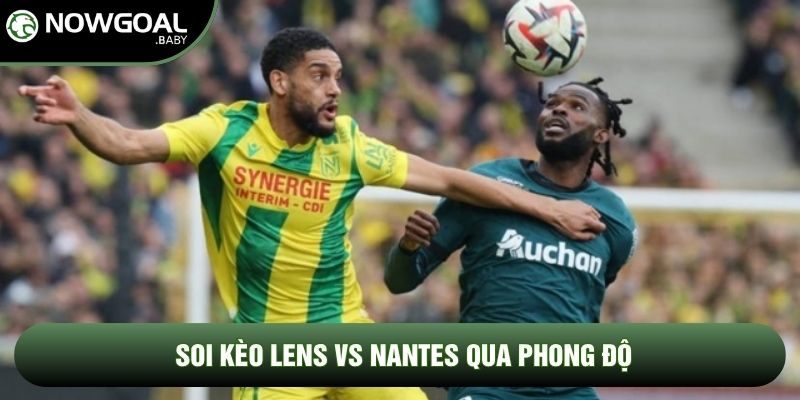 Soi kèo Lens vs Nantes qua phong độ